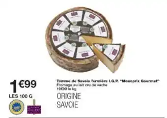Tomme de savoie fermière i.g.p. monoprix gourmet 
