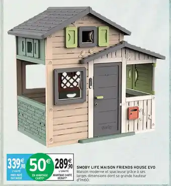 Smoby life maison friends house evo 