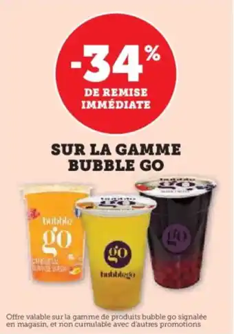 Sur la gamme bubble go 